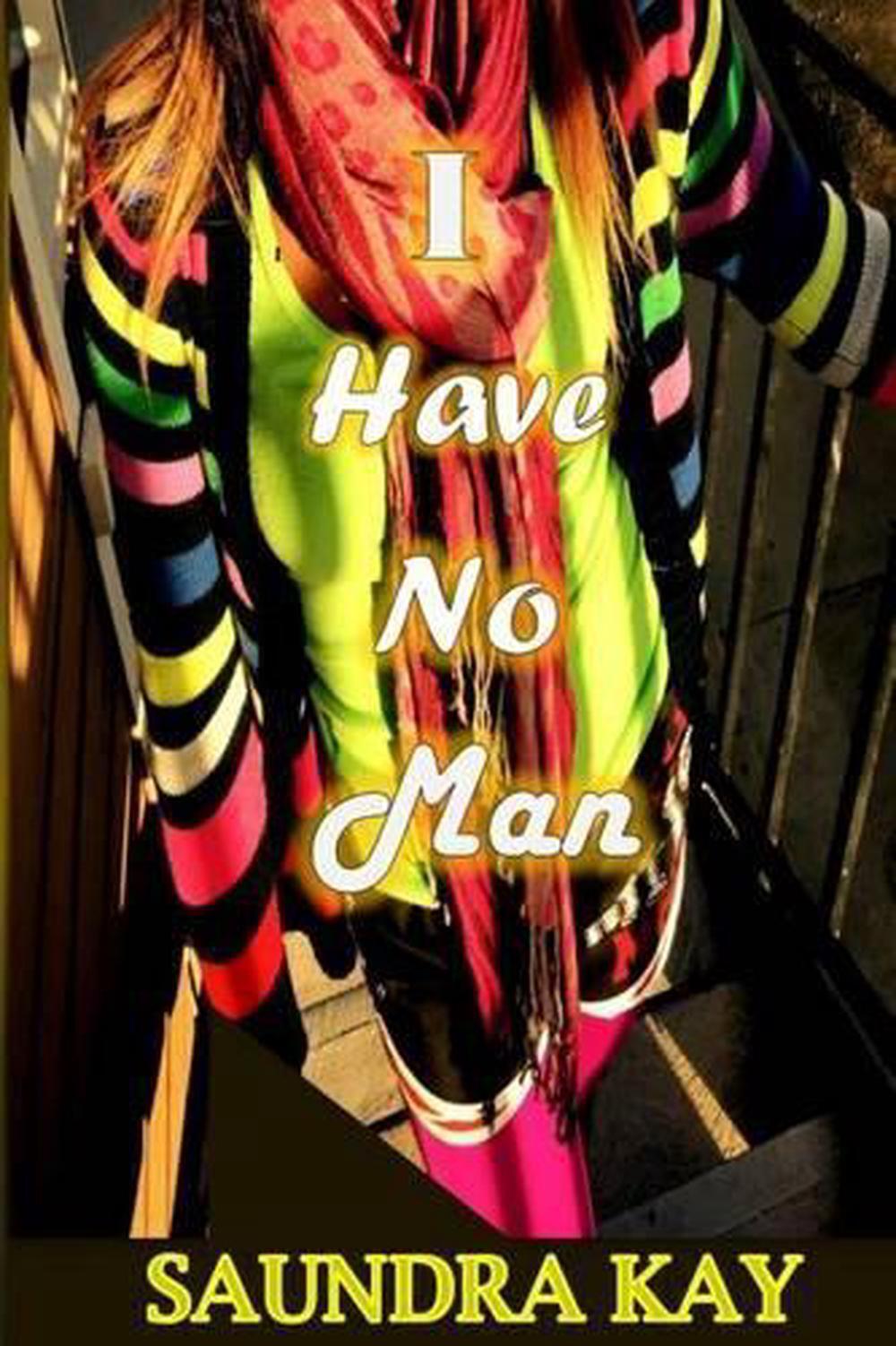 I Have No Man by Saundra Kay (English) Paperback Book