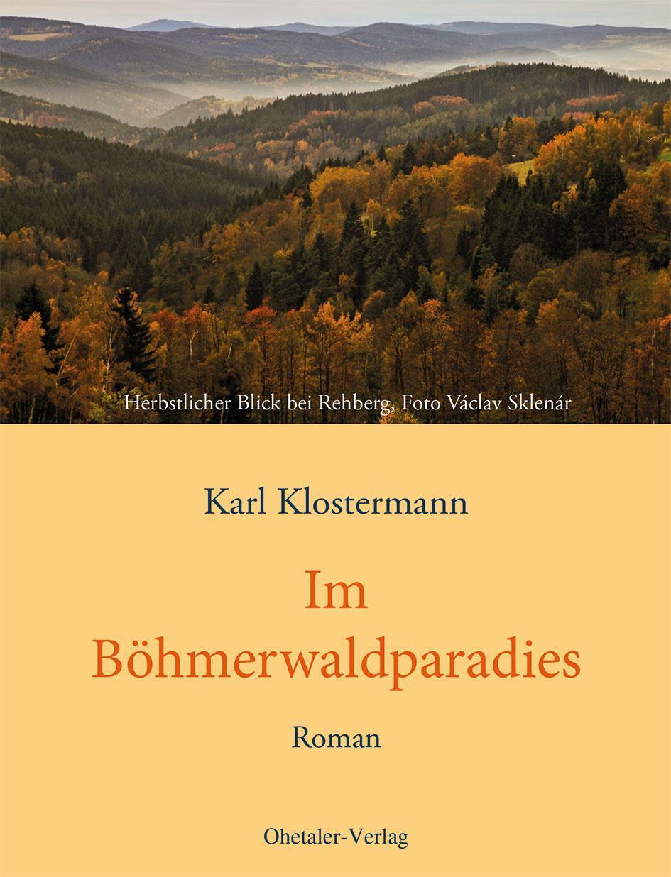 Thumbnail - Böhmerwaldparadies Karl Klostermann Buch Deutsch 2019 Ohetaler-verlag