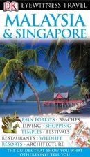 MALAYSIA AND SINGAPORE (EYEWITNESS TRAVEL GUIDES) By Andrew Forbes & Ron Emmons