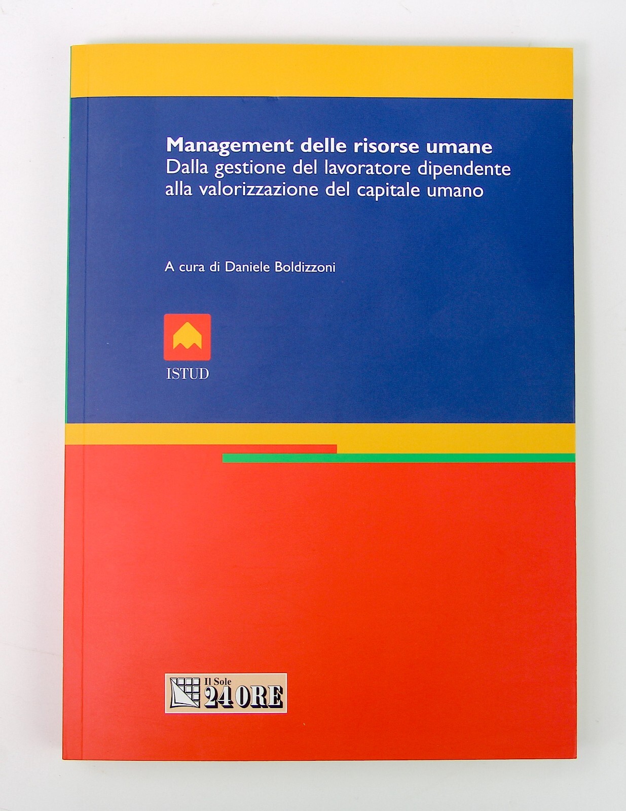 Management delle Risorse Umane - Daniele Boldizzoni - ISTUD - Sole 24 ore - 2003
