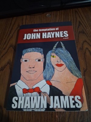 The Temptation of John Haynes by Shawn James