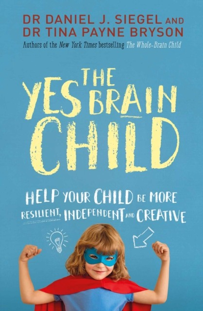 The Yes Brain Child by Dr. Daniel J Siegel (Paperback Book)