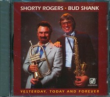 CD Shorty Rogers, Bud Shank - Yesterday, Today And Forever