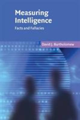 Measuring Intelligence : Facts and Fallacies Paperback David J. B