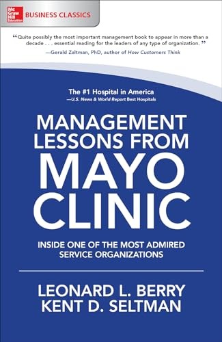 Management Lessons from Mayo Clinic: Inside One of the World's Most Admired Ser - Image 7