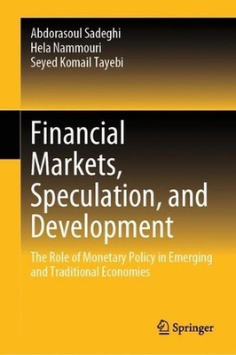 Financial Markets, Speculation, and Development: The Role of Monetary Policy in