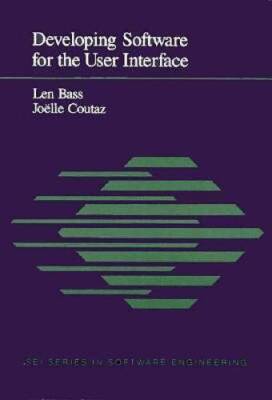 Developing Software for the User Interface (Sei Series in Software Engin - GOOD