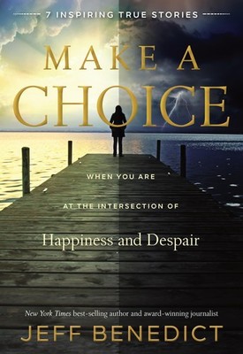 Make A Choice by Jeff Benedict