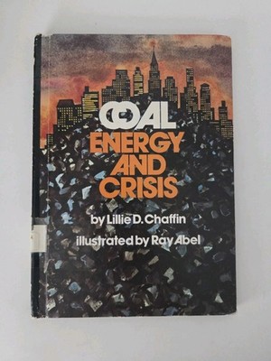 Coal Energy And Crisis By Lillie D. Chaffin