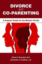 Divorce and Co-parenting: A Support Guide for the Modern Family by Elissa P. Ben