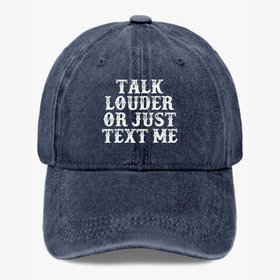 Talk Louder Or Just Text Me Funny Sarcastic Adjustable Hat Baseball Cap Unisex
