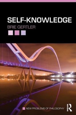 Self-Knowledge (New Problems of Philosophy) - paperback Gertler, Brie