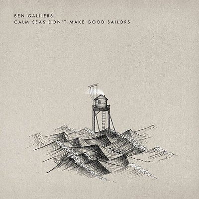 CD Ben Galliers Calm Seas Don't Make Good Sailors Digipack (K36)