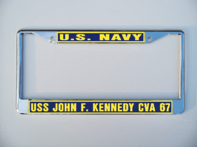 USS JOHN F KENNEDY CVA 67 License Plate Frame U S Navy USN Car-Truck-Motorcycle