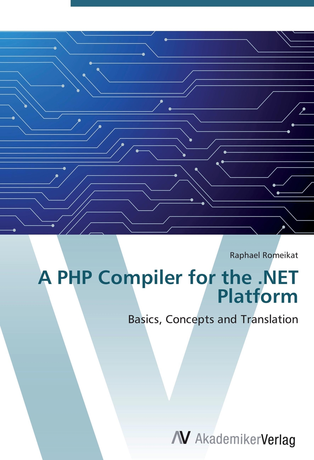 Thumbnail - Raphael Romeikat | A Php Compiler For The .net Platform | Taschenbuch