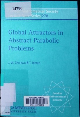 Global attractors in abstract parabolic problems Jan W. Cholewa & Tomasz Dlotko.