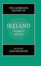 The Cambridge History of Ireland: Volume 2, 1550–1730 Hardback Book The Fast