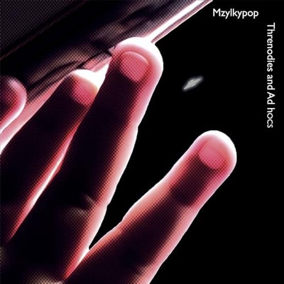 Mylkypop - Threndien und Ad hocs - neue CD - A11501z