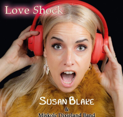 CD Love Shock Susan Blake Miskolc Dixieland Band Digipack (K53)