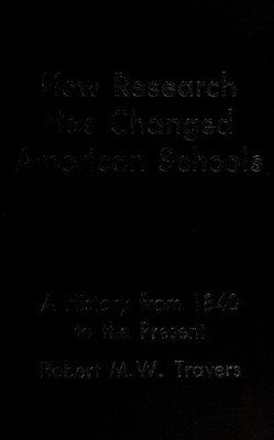 How Research Has Changed American Schools : A History from 1840 t