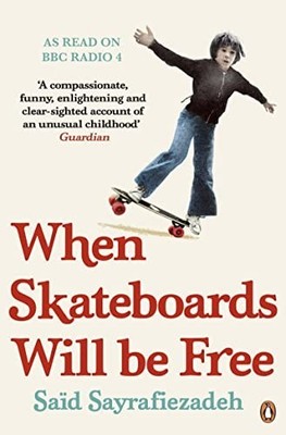 When Skateboards Will Be Free: My R..., Sayrafiezadeh, 
