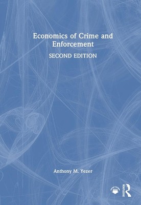 Economics of Crime and Enforcement by Anthony M. Yezer Hardcover Book