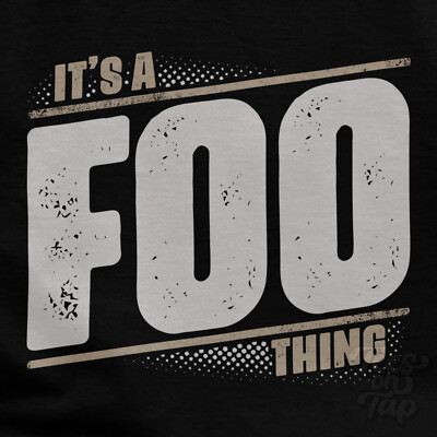 IT'S A FOO THING T-SHIRT name surname funny family gift idea