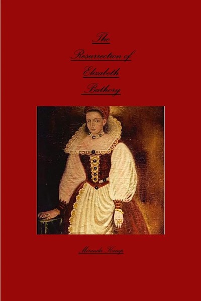 The Resurrection Of Elizabeth Bathory Miranda Kamp Taschenbuch Englisch 2017-image