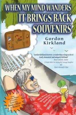 WHEN MY MIND WANDERS IT BRINGS BACK SOUVENIRS By Gordon Kirkland **BRAND NEW**