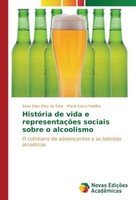 HistóRia De Vida E RepresentaçõEs Sociais Sobre O Alcoolismo Silvio Eder Dias Da