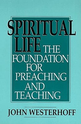 Spiritual Life: The Foundation for ..., Westerhoff, Joh