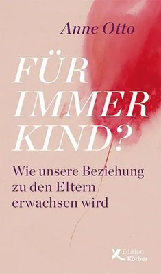 Anne Otto | Für immer Kind? | Buch | Deutsch (2022) | 288 S. | edition einwurf