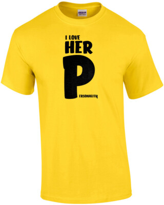 I love her Personality - offensive funny couple's t-shirt