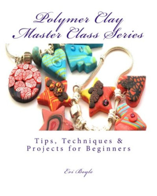 Polymer Clay Master Class Series: Techniques and Tips ( - Taschenbuch / Softback N