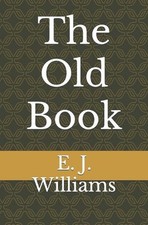The Old Book by E.J. Williams (English) Paperback Book