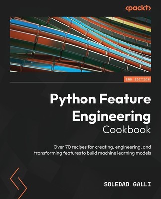 Python Feature Engineering Cookbook - Second Edition | Soledad Galli | Buch