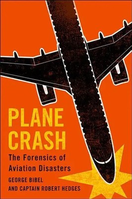 Plane Crash | The Forensics of Aviation Disasters | George Bibel (u. a.) | Buch