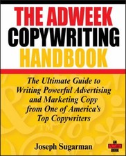 The Adweek Copywriting Handbook : The Ultimate Guide to Writing P