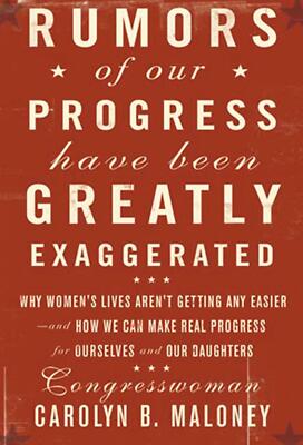 Rumors of Our Progress Have Been Greatly Exaggerated: Why Women's Lives Aren't G