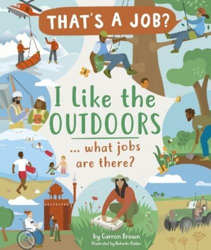 Carron Brown I Like the Outdoors ... What Jobs Are There? (Copertina rigida)