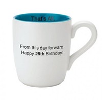 Santa Barbara Design Studio Happy 29th Birthday That's All Ceramic Mug, White/bl Santa Barbara Design Studio Happy 29th Birthday That's All Ceramic Mug, White/bl
