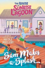 The House on Sunrise Lagoon: Sam Makes a Splash (The House on Sunris - VERY GOOD