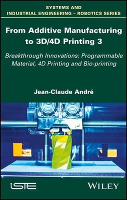 Von der additiven Fertigung zum 3D/4D-Druck 3 - 9781786302328