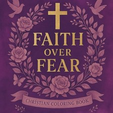 Faith Over Fear Coloring Book: Christian Adult Coloring Book for Women   Bible V