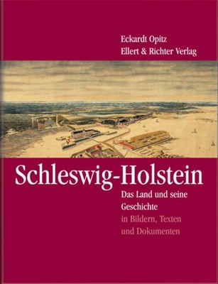 Schleswig-Holstein: Das Land und seine Geschichte Eckardt, Opitz und (Fotograf)