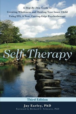 Self-Therapy: A Step-by-Step Guide to Creating Wholeness Using IFS, A Cutting-E