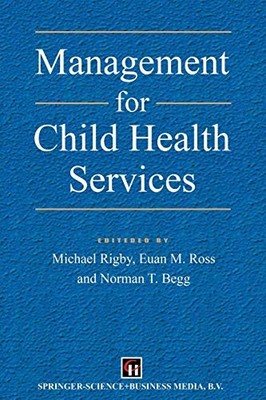 Management for Child Health Services (Hodder Arnold Publication)