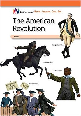 The American Revolution CKHG Reader (Core Knowledge History and Geography)