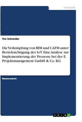 Tim Schneider | Die Verknüpfung von BIM und CAFM unter Berücksichtigung des...
