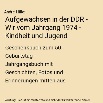 Aufgewachsen in der DDR - Wir vom Jahrgang 1974 - Kindheit und Jugend: Geschenkb
